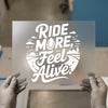 Ride More, Feel Alive | DTF Transfer Ready to Press | Cycling Heat Transfer