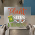 Plant Seeds of Kindness Print | DTF Transfer Ready to Press | Inspiring Heat Transfer