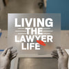Living The Lawyer Life with Hat | DTF Transfer Ready to Press | Professional Heat Transfer