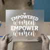 Empowered Women Empower Women | DTF Transfer Ready to Press | Feminine Heat Transfer