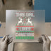 This Girl Loves Christmas | DTF Transfer Ready to Press | Ugly Sweater Heat Transfer