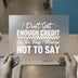 I Don't Get Enough Credit | DTF Transfer Ready to Press | Sarcastic Slogan Heat Transfer