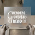 Readers Gonna Read | DTF Transfer Ready to Press | Literary Heat Transfer