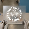 I Can't Hear You I'm Gaming | DTF Transfer Ready to Press | Gamer Heat Transfer
