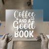 Coffee and a Good Book | DTF Transfer Ready to Press | Cozy Quote Heat Transfer