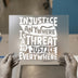 Injustice Anywhere Quote | DTF Transfer Ready to Press | Bold Statement Heat Transfer