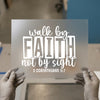 Walk by Faith not by Sight | DTF Transfer Ready to Press | Inspirational Heat Transfer
