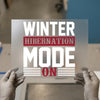 Winter Hibernation Mode On | DTF Transfer Ready to Press | Cozy Themed Heat Transfer