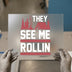 They See Me Rollin' Camping | DTF Transfer Ready to Press | Outdoor Heat Transfer