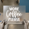 More Coffee Please | DTF Transfer Ready to Press | Coffee Lover Heat Transfer