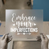 Embrace Imperfections Script | DTF Transfer Ready to Press | Motivational Heat Transfer