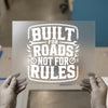 Built For Roads Not Rules | DTF Transfer Ready to Press | Biker Heat Transfer