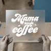 Mama Needs Coffee | DTF Transfer Ready to Press | Retro Script Heat Transfer