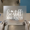 Be Still And Know Psalm 46:10 | DTF Transfer Ready to Press | Scriptural Heat Transfer
