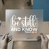 Be Still And Know Psalm 46:10 | DTF Transfer Ready to Press | Scriptural Heat Transfer