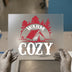 Warm and Cozy Camping | DTF Transfer Ready to Press | Outdoor Heat Transfer