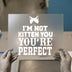 Cat Perfect Quote | DTF Transfer Ready to Press | Humorous Heat Transfer