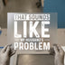 My Husband's Problem | DTF Transfer Ready to Press | Humorous Quote Heat Transfer