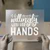 She Works Willingly With Her Hands | DTF Transfer Ready to Press | Inspirational Heat Transfer