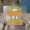 Don't Drop Me, My Daddy is a Lawyer | DTF Transfer Ready to Press | Legal Theme Heat Transfer