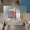 Walk by Faith Not by Sight | DTF Transfer Ready to Press | Inspirational Heat Transfer