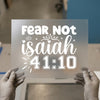 Fear Not Isaiah 41:10 | DTF Transfer Ready to Press | Inspirational Heat Transfer