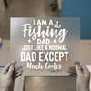 I Am A Fishing Dad Saying | DTF Transfer Ready to Press | Humorous Heat Transfer