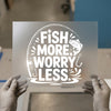 Fish More Worry Less | DTF Transfer Ready to Press | Fishing Quote Heat Transfer