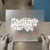 My Second Language is Crafting | DTF Transfer Ready to Press | Retro Floral Heat Transfer