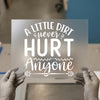 A Little Dirt Never Hurt Anyone DTF Transfer Ready to Press | Farmhouse Style Heat Transfer