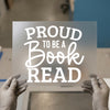 Proud to Be a Book Read | DTF Transfer Ready to Press | Literary Heat Transfer