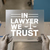 In Lawyer We Trust | DTF Transfer Ready to Press | Legal Scales Heat Transfer