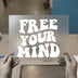 Free Your Mind | DTF Transfer Ready to Press | Retro Groovy Heat Transfer