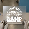 Campers Gonna Camp DTF Transfer | Ready to Press | Adventure Heat Transfer