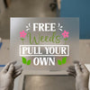 Free Weeds Pull Your Own | DTF Transfer Ready to Press | Humorous Gardening Heat Transfer
