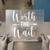 Worth The Wait Arrow | DTF Transfer Ready to Press | Inspirational Heat Transfer