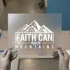 Faith Can Move Mountains | DTF Transfer Ready to Press | Inspirational Heat Transfer