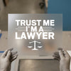 Trust Me I'm a Lawyer | DTF Transfer Ready to Press | Legal Professional Heat Transfer