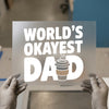 World's Okayest Dad | DTF Transfer Ready to Press | Humorous Heat Transfer