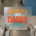 World's Best Daddy Ever | DTF Transfer Ready to Press | Distressed Typography Heat Transfer