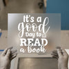 It's a Good Day to Read a Book | DTF Transfer Ready to Press | Literary Heat Transfer
