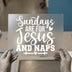 Sundays Are For Jesus And Naps | DTF Transfer Ready to Press | Cozy Faith Heat Transfer