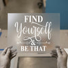 Find Yourself Be That Quote | DTF Transfer Ready to Press | Inspirational Script Heat Transfer