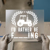 I'd Rather Be Farming | DTF Transfer Ready to Press | Rustic Farm Heat Transfer