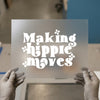 Making Hippie Moves | DTF Transfer Ready to Press | Retro Style Heat Transfer