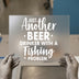 Beer & Fishing Enthusiast Quote | DTF Transfer Ready to Press | Humorous Heat Transfer