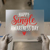 Happy Single Awareness Day | DTF Transfer Ready to Press | Valentine's Heat Transfer
