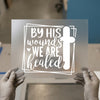 By His Wounds We Are Healed | DTF Transfer Ready to Press | Christian Heat Transfer