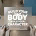 Build Your Body Build Your Character | DTF Transfer Ready to Press | Gym Heat Transfer