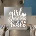 Girl Read Your Bible | DTF Transfer Ready to Press | Scriptural Heat Transfer